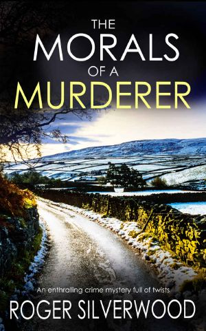 [Yorkshire Murder Mystery 04] • The Morals of a Murderer